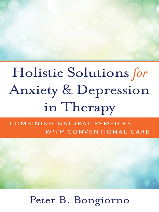 Title details for Holistic Solutions for Anxiety & Depression in Therapy by Peter Bongiorno - Wait list